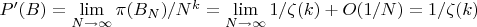 $P'(B)=\lim \limits_{N \to \infty} {\pi(B_N)/N^k}=\lim \limits_{N \to \infty} {1/\zeta(k)+O(1/N)}=1/\zeta(k)$