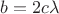 $b=2c\lambda$ $b=2c\lambda$