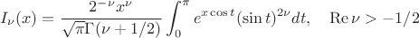 $$I_\nu(x) = \frac{2^{-\nu}x^\nu}{\sqrt{\pi}\Gamma(\nu+1/2)}\int_0^\pi e^{x\cos t}(\sin t)^{2\nu}dt, \quad \operatorname{Re} \nu>-1/2$$