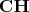 $\mathbf{CH}$