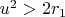 $u^2>2r_1$