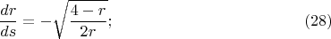 $$\frac{dr}{ds}=-\sqrt{\frac{4-r}{2r}};\eqno(28)$$