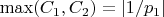 $\max(C_1,C_2)=|1/p_1|$