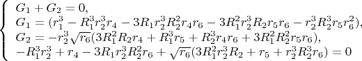 $\left\{
\begin{array}{lcl}
 G_1+G_2=0,\\
 G_1=(r_1^3-R_1^3r_2^3r_4-3R_1r_2^3R_2^2r_4r_6-3R_1^2r_2^3R_2r_5r_6-r_2^3R_2^3r_5r_6^2),\\
 G_2=-r_2^3\sqrt{r_6}(3R_1^2R_2r_4+R_1^3r_5+R_2^3r_4r_6+3R_1^2R_2^2r_5r_6),\\
 -R_1^3r_2^3+r_4-3R_1r_2^3R_2^2r_6+\sqrt{r_6}(3R_1^2r_2^3R_2+r_5+r_2^3R_2^3r_6)=0 \\
\end{array}
\right.$