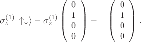 $$
\sigma_z^{(1)}|\uparrow \downarrow \rangle =\sigma_z^{(1)}\left(
\begin{array}{c}
0 \\
1 \\
0 \\
0
\end{array}
\right) 
=
- \left(
\begin{array}{c}
0 \\
1 \\
0 \\
0
\end{array}
\right)
\, . 
$$