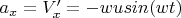 $a_x = V_x ' = -wusin(wt)$