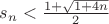 $s_n<\frac{1+\sqrt{1+4n}}{2}$