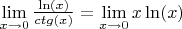 $
\mathop {\lim }\limits_{x \to 0} \frac{{\ln (x)}}{{ctg(x)}} = \mathop {\lim }\limits_{x \to 0} x\ln (x)
$