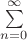 $\sum\limits_{n=0}^{\infty}$