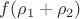 $f(\rho_1+\rho_2)$