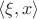 $\langle \xi,x\rangle$