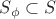 $S_{\phi} \subset S$