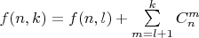 $f(n,k)=f(n,l) + \sum \limits_{m=l+1}^{k} C_n^m$
