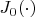 $J_0(\cdot)$