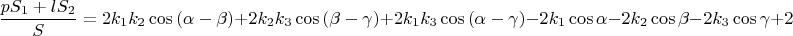 $$\frac{pS_1+lS_2}{S}=2k_1k_2\cos{(\alpha-\beta)}+2k_2k_3\cos{(\beta-\gamma)}+2k_1k_3\cos{(\alpha-\gamma)}-2k_1\cos{\alpha}-2k_2\cos{\beta}-2k_3\cos{\gamma}+2$$