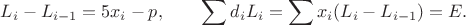 $$L_i-L_{i-1}=5x_i-p,\qquad \sum d_iL_i=\sum x_i(L_i-L_{i-1})=E.$$
