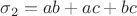 $\sigma_2=ab+ac+bc$