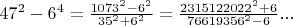 $47^2-6^4=\frac{1073^2-6^2}{35^2+6^2}=\frac{2315122022^2+6}{76619356^2-6}...$