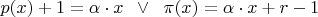 $p(x)+1=\alpha\cdot x\;\;\lor \;\;\pi(x)=\alpha\cdot x +r-1$