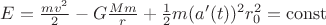 $E=\frac{mv^2}{2} - G \frac{Mm}{r} + \frac{1}{2} m(a'(t))^2r_0^2 = \operatorname{const} $