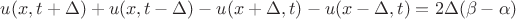 $u(x,t+\Delta)+u(x,t-\Delta)-u(x+\Delta,t)-u(x-\Delta,t)=2\Delta (\beta - \alpha ) $