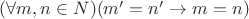 $(\forall m,n \in N) (m' = n' \to m=n)$
