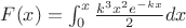 $F(x)=\int_0^x \frac {k^3x^2e^{-kx}}{2}dx$