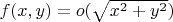 $f(x,y) = o(\sqrt{x^2+y^2})$