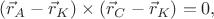 $(\vec r_{A}-\vec r_{K})\times(\vec r_{C}-\vec r_{K})=0,$