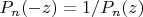 $P_n(-z)=1/P_n(z)$
