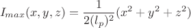 $$I_{max}(x,y,z)=\frac{1}{2(l_{p})^2}(x^2}+y^2+z^2)$$