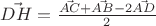 $\vec{DH} = \frac {\vec{AC} + \vec{AB} - 2 \vec{AD}} {2}$