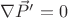 $\nabla\vec{P}'=0$