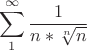 $$\sum\limits_{1}^{\infty}\frac{1}{n*\sqrt[n]{n}}$$