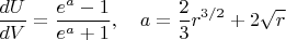 $$\frac{dU}{dV}=\frac{e^a-1}{e^a+1},\quad a=\frac{2}{3}r^{3/2}+2\sqrt{r}$$