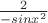$\frac {2} {-sinx^2}