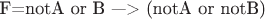 F=notA or B &mdash;> (notA or notB)