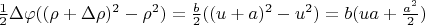 $\frac 1 2\Delta\varphi((\rho+\Delta\rho)^2-\rho^2)=\frac b2((u+a)^2-u^2)=b(ua+\frac {a^2}2)$