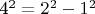 4^2 = 2^2 - 1^2