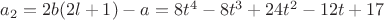 $a_2=2b(2l+1)-a=8t^4-8t^3+24t^2-12t+17$