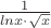 $\frac{1}{lnx\cdot\sqrt{x}}$