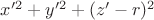 $x'^2+y'^2+(z'-r)^2$