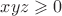 $xyz\geqslant0$