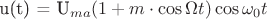 u(t) = U_{ma}(1 + m \cdot \cos \Omega t)\cos\omega_0t u(t) = U_{ma}(1 + m \cdot \cos \Omega t)\cos\omega_0t