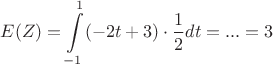 $$E(Z) = \int\limits_{-1}^{1} (-2t+3) \cdot \frac{1}{2} dt = ... = 3$$