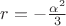 $r = -\frac{\alpha^2}{3}$