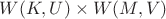 $W(K,U)\times W(M,V)$