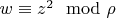 $w \equiv z^2 \mod \rho$