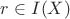 $r\in I(X)$