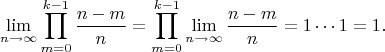 $$
\lim\limits_{n\to\infty}\prod^{k-1}_{m=0}\frac{n-m}{n}=
\prod^{k-1}_{m=0}\lim\limits_{n\to\infty}\frac{n-m}{n}=
1\cdots 1=
1.
$$